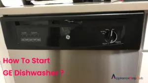 How to Start a GE Dishwasher: A Step-by-Step 2022 - ApplianceHelpHub