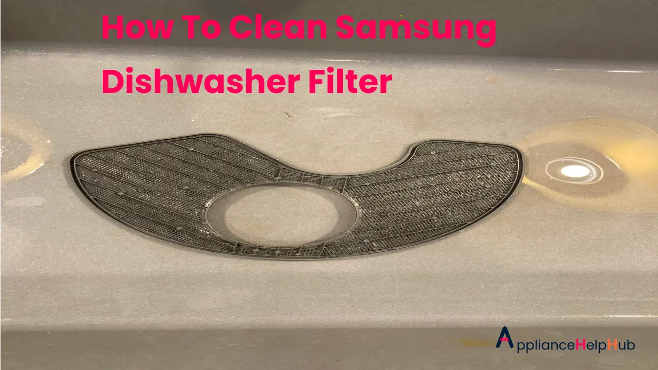 how to clean samsung dishwasher filter