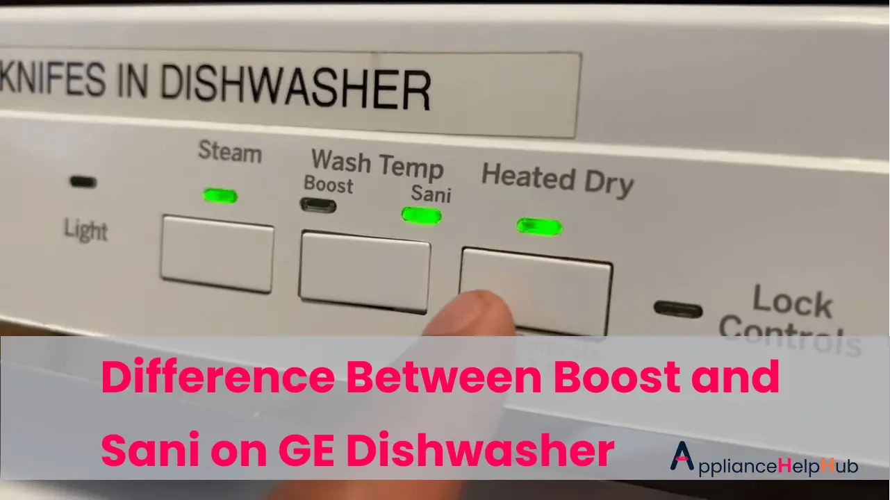 ge dishwasher Difference Between Boost and Sani