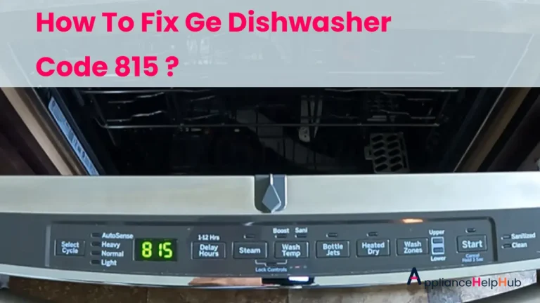 How To Fix Ge Dishwasher Code 815