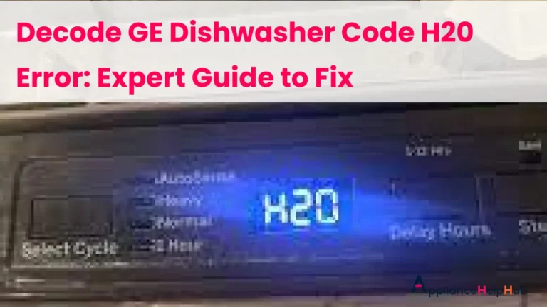 Decode GE Dishwasher Code H20 Error