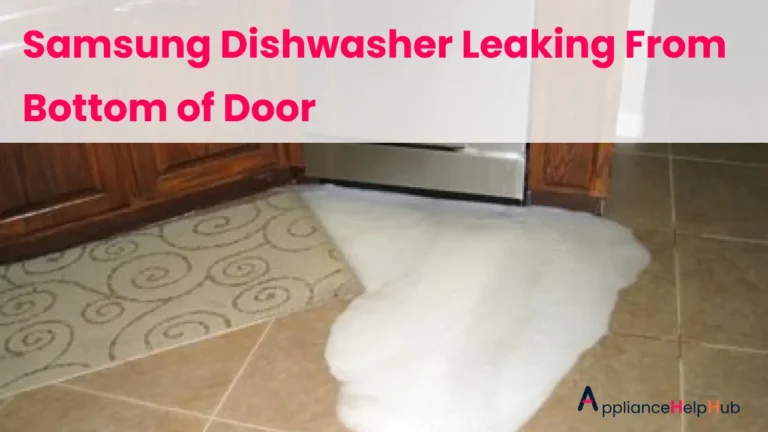 samsung dishwasher leaking from bottom of door
