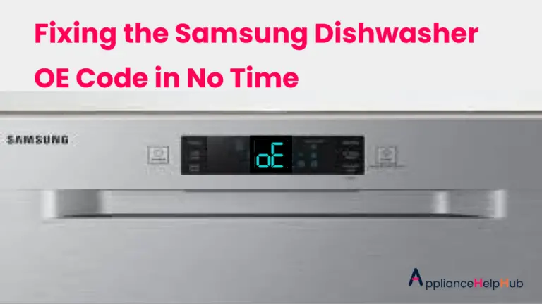 Fixing the Samsung Dishwasher OE Code in No Time