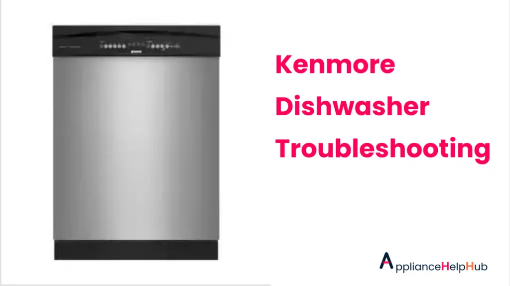 Kenmore Dishwasher Troubleshooting