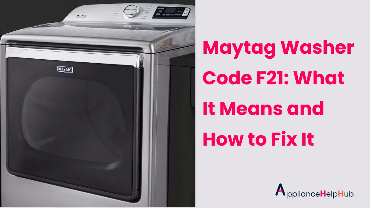 Maytag Washer Code F21 What It Means and How to Fix It