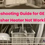 Troubleshooting Guide for GE Dishwasher Heater Not Working