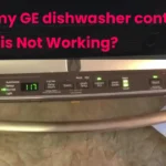 Why my GE dishwasher control panel is Not Working