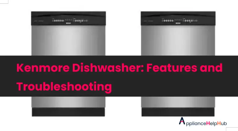 Kenmore Dishwasher Features and Troubleshooting