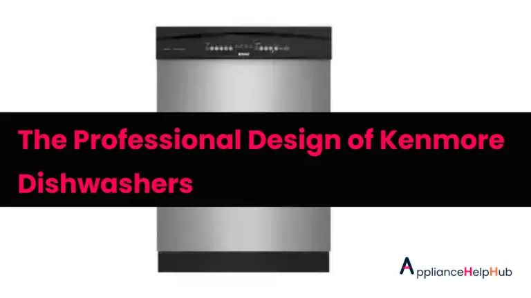 The Professional Design of Kenmore Dishwashers