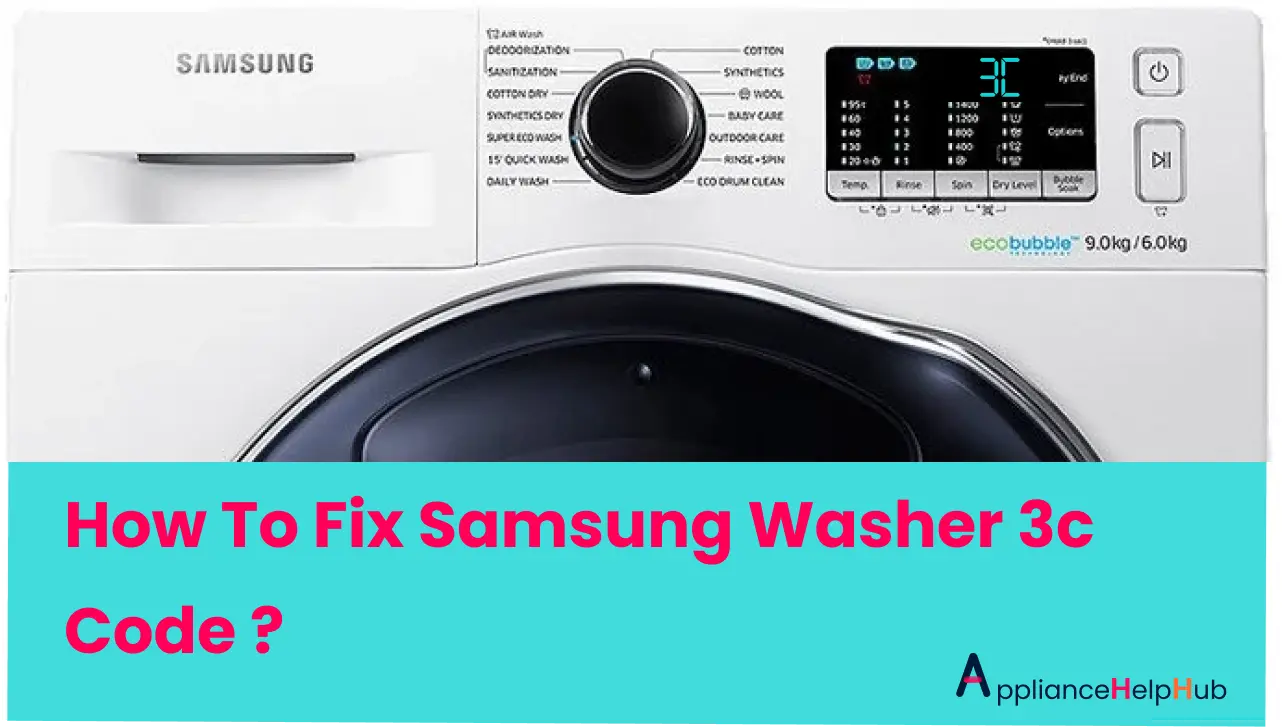 How To Fix Samsung Washer 3c Code ?