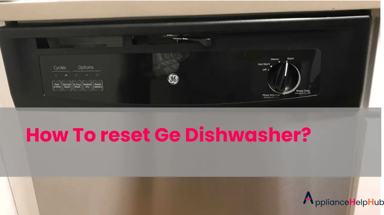 How to reset ge dishwasher
