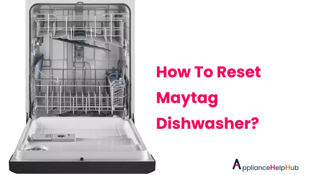 How to Reset Maytag Dishwasher: A Step-by-Step Guide - ApplianceHelpHub